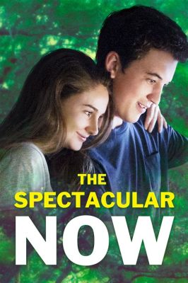 The Spectacular Now! Un racconto di prima giovinezza e le scelte che definiscono il futuro